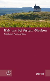 Halt uns bei festem Glauben 2013