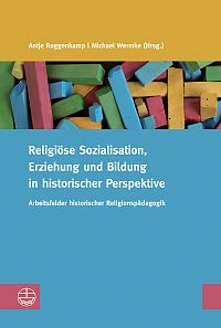 Religise Sozialisation, Erziehung und Bildung in historischer Perspektive