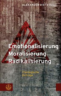 Emotionalisierung  Moralisierung  Radikalisierung